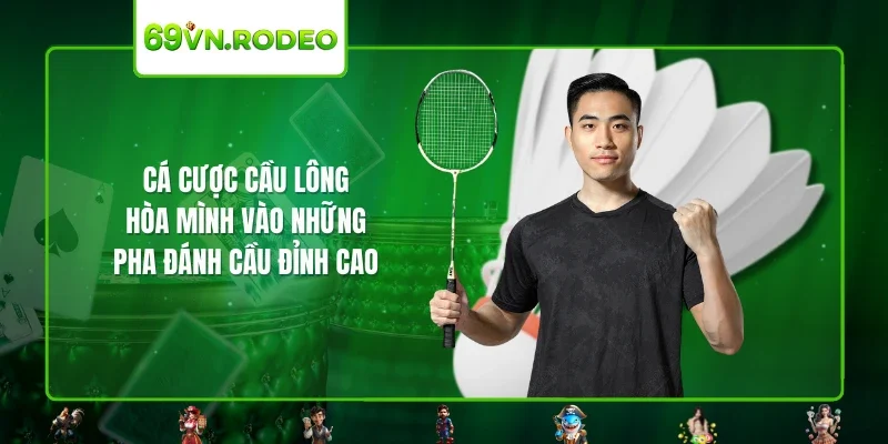 Cá Cược Cầu Lông – Hòa Mình Vào Những Pha Đánh Cầu Đỉnh Cao