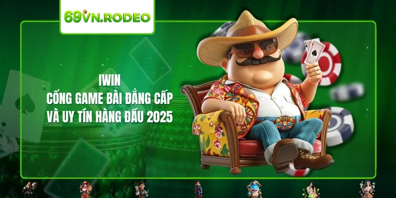 IWIN – Cổng Game Bài Đẳng Cấp Và Uy Tín Hàng Đầu 2025